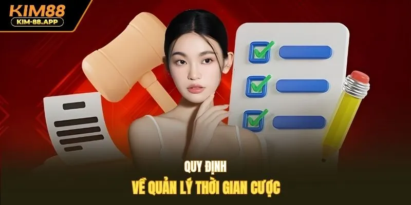 Quy định về quản lý thời gian cược