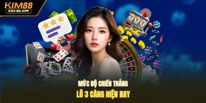 Mức độ chiến thắng lô 3 càng hiện nay