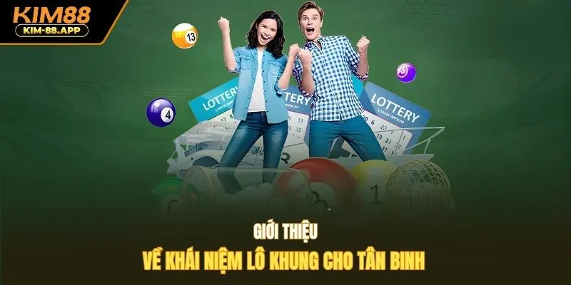 Giới thiệu về khái niệm lô khung cho tân binh 