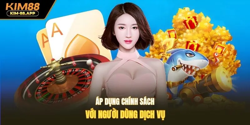 Áp dụng chính sách với người dùng dịch vu