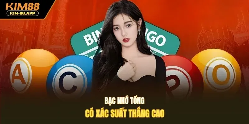 Bạc nhớ tổng có xác suất thắng cao