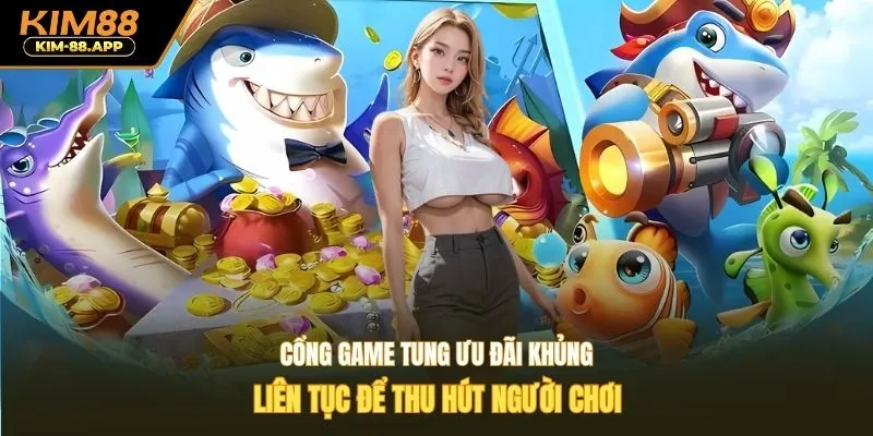 Cổng game tung ưu đãi khủng liên tục để thu hút người chơi