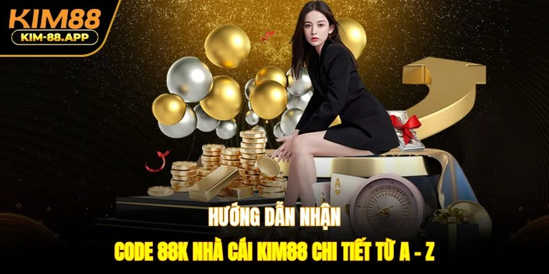 hướng dẫn nhận code 88K