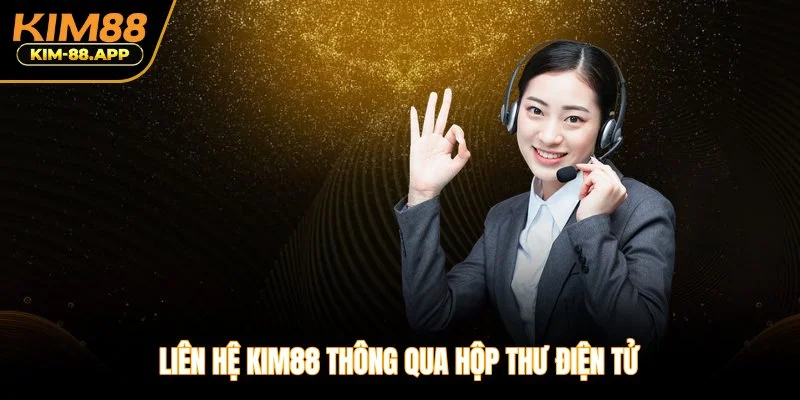 Liên hệ Kim88 thông qua hộp thư điện tử