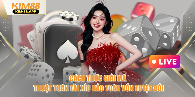 Cách Thức Giải Mã Thuật Toán Tài Xỉu Bảo Toàn Vốn Tuyệt Đối